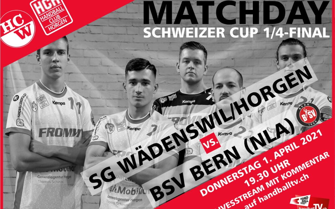 Vorschau: Schweizer Cup Viertelfinal: SG Wädenswil/Horgen (NLB) – BSV Bern (NLA), Waldegg Horgen, 1. April 2021, Spielbeginn 19.30 Uhr
